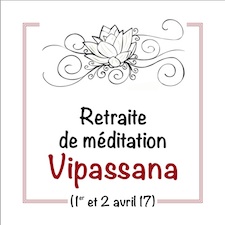 Retraite méditation Vipassana avril 17