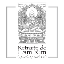 Retraite de Lam Rim : 25-26-27 Avril 2008