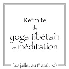 Retraite Yoga Tibétain Méditation 2010
